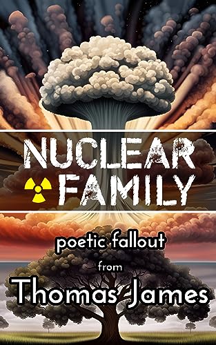 Nuclear Family: Poetic Fallout