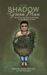 In the Shadow of Green Man: My Journey from Poverty and Hunger to Food Security and Hope