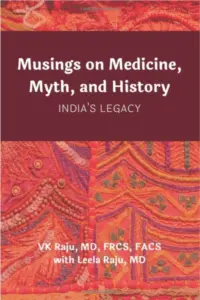 Musings on Medicine, Myth, and History: India’s Legacy